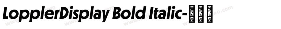 LopplerDisplay Bold Italic字体转换